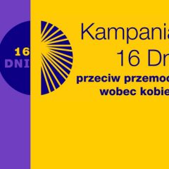 „16 Dni Przeciw Przemocy wobec Kobiet”…